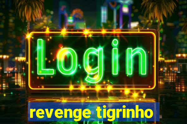 revenge tigrinho